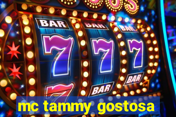 mc tammy gostosa